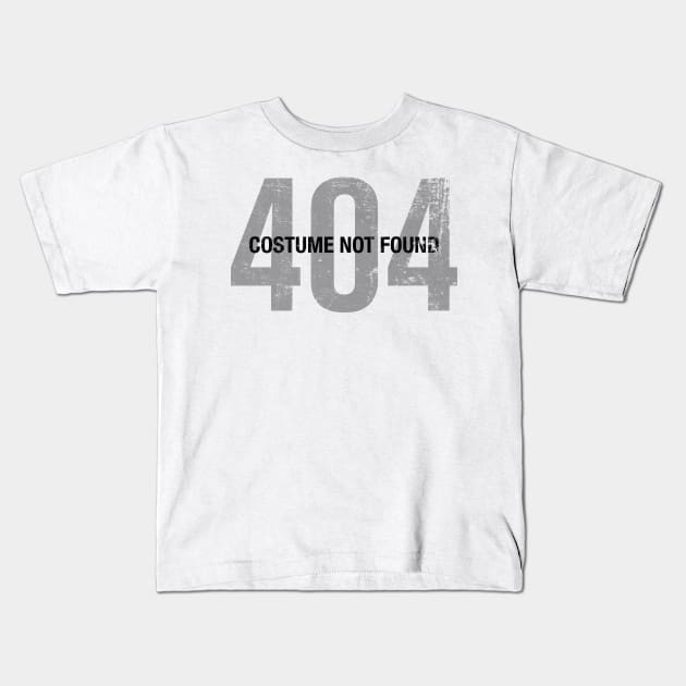 Error 404 Costume Not Found - Funny Halloween Outfit Kids T-Shirt by PugSwagClothing